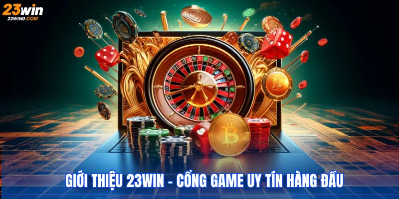 23Win cổng game uy tín hàng đầu
